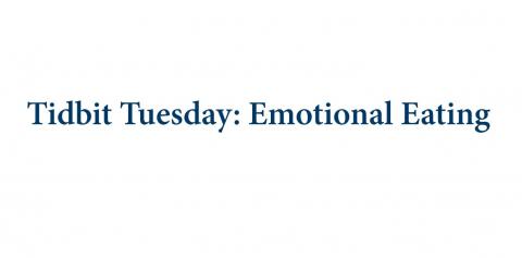 Tidbit Tuesday: Emotional Eating