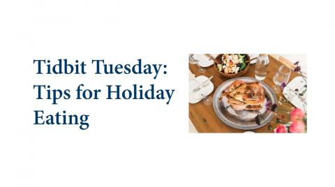 Tidbit Tuesday: Tips for Holiday Eating