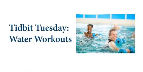 Tidbit Tuesday: Water Workouts