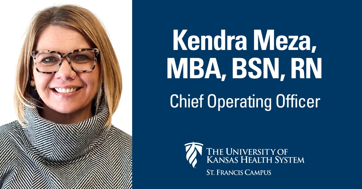 The University of Kansas Health System St. Francis Campus announces selection of Kendra Meza as chief operating officer